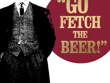 Peaky Blinders  Go Fetch The Beer  Birthday Card Online