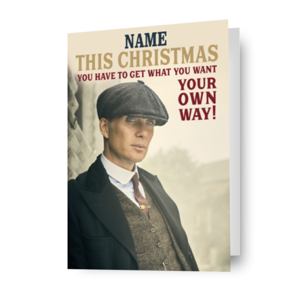 Peaky Blinders Personalised  Get What You Want  Christmas Card Fashion