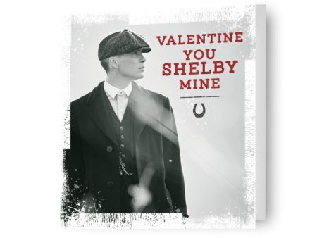 Peaky Blinders  You Shelby Mine  Valentine s Day Card Discount