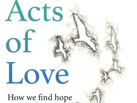 Radical Acts Of Love: How We Find Hope At The End Of Life Fashion