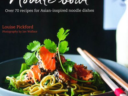 The Noodle Bowl: Over 70 Recipes For Asian-Inspired Noodle Dishes Discount