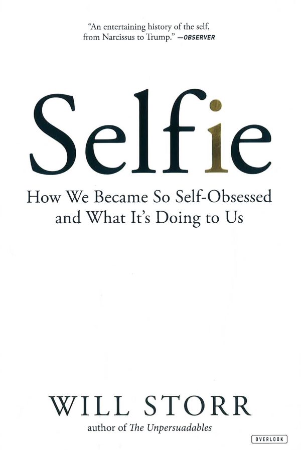 Selfie: How We Became So Self-Obsessed And What It S Doing To Us Sale