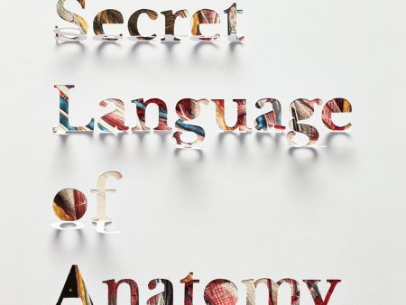 The Secret Language Of Anatomy Fashion