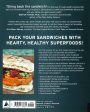 Superfood Sandwiches: Crafting Nutritious Sandwiches With Superfoods For Every Meal And Occasion Online now