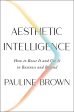 Aesthetic Intelligence: How To Boost It And Use It In Business And Beyond on Sale