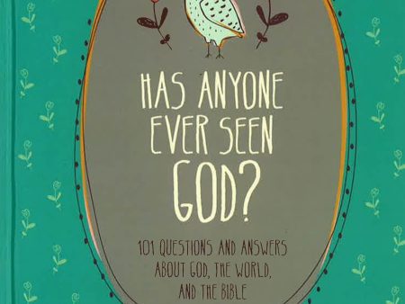 Has Anyone Ever Seen God?: 101 Questions And Answers About God, The World, And The Bible For Discount