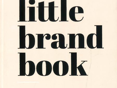 Little Brand Book: Find Your Inner Influenceher To Work It, Own It, Bring It For Cheap