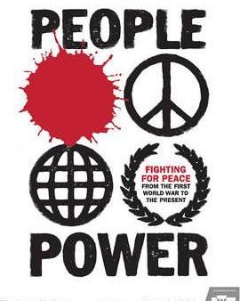 People Power: Fighting For Peace From The First World War To The Present on Sale