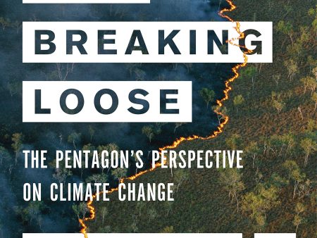 All Hell Breaking Loose: The Pentagon S Perspective On Climate Change For Discount