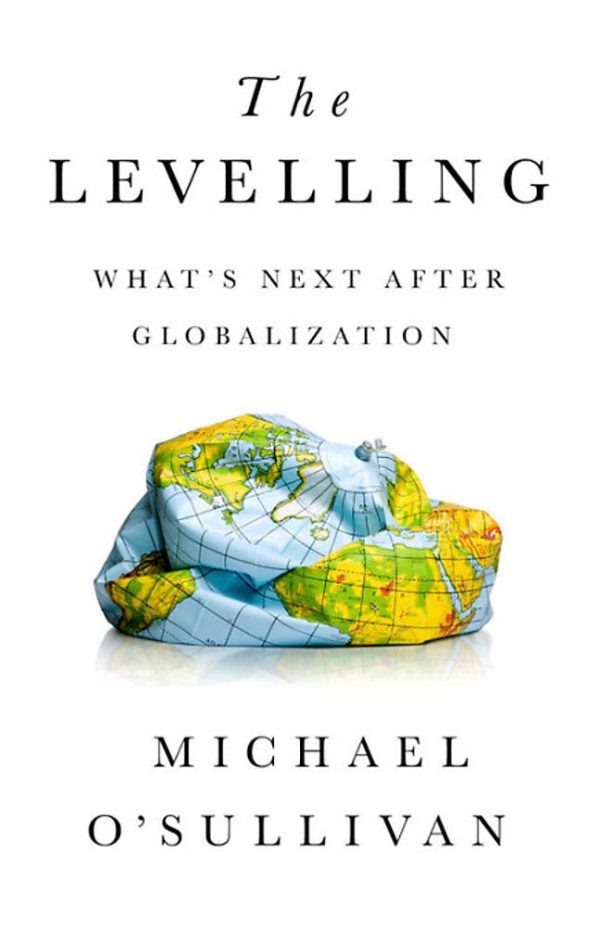 The Levelling: What S Next After Globalization Online now