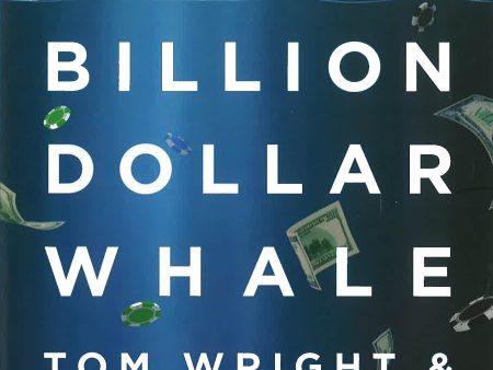 Billion Dollar Whale: The Man Who Fooled Wall Street, Hollywood, And The World For Discount