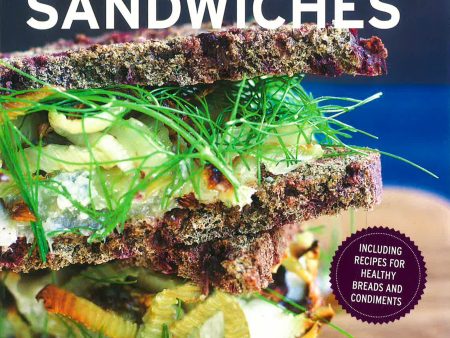 Superfood Sandwiches: Crafting Nutritious Sandwiches With Superfoods For Every Meal And Occasion Online now