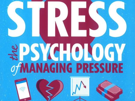 Stress: The Psychology Of Managing Pressure Discount