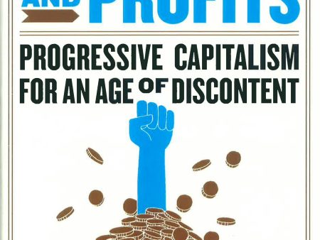 People, Power, And Profits: Progressive Capitalism For An Age Of Discontent on Sale