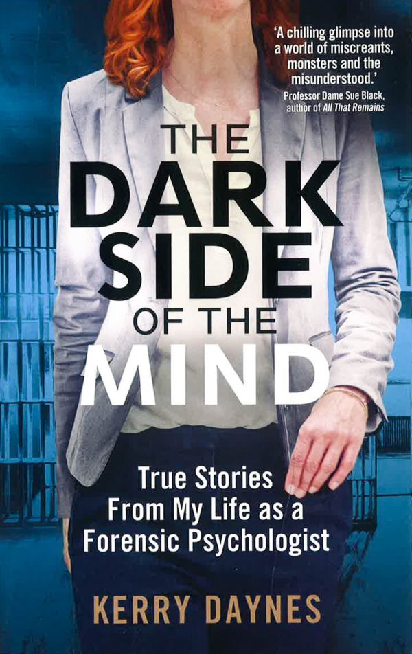 The Dark Side Of The Mind: True Stories From My Life As A Forensic Psychologist Online Hot Sale