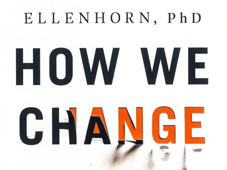 How We Change: (And Ten Reasons Why We Don T) For Sale