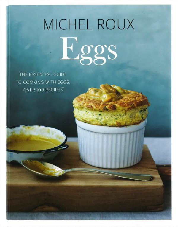 Eggs: The Essential Guide To Cooking With Eggs, Over 120 Recipes Online now