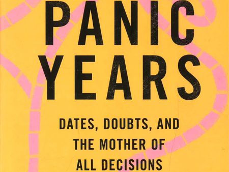 The Panic Years: Dates, Doubts, And The Mother Of All Decisions For Cheap